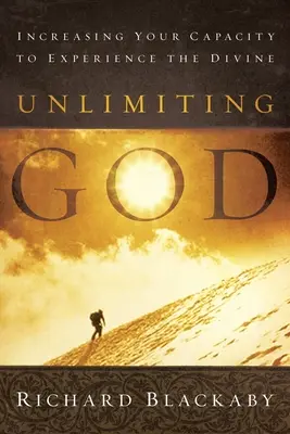 Neobmedzujúci Boh: Zvyšovanie vašej schopnosti prežívať božské - Unlimiting God: Increasing Your Capacity to Experience the Divine