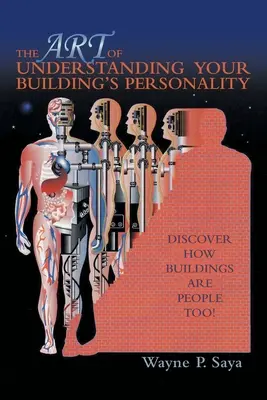 Umenie porozumieť osobnosti vašej budovy: Objavte, že aj budovy sú ľudia! - The Art of Understanding Your Building's Personality: Discover How Buildings Are People Too!