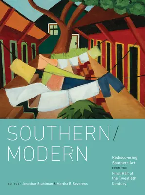 Southern/Modern: Znovuobjavenie južanského umenia z prvej polovice dvadsiateho storočia - Southern/Modern: Rediscovering Southern Art from the First Half of the Twentieth Century