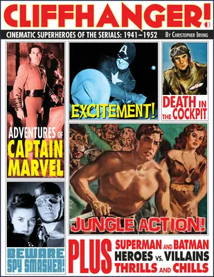 Cliffhanger!: Filmoví superhrdinovia seriálov: 1941-1952 - Cliffhanger!: Cinematic Superheroes of the Serials: 1941-1952