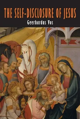 Ježišovo sebaodhalenie: Moderná diskusia o mesiášskom vedomí - The Self-Disclosure of Jesus: The Modern Debate about the Messianic Consciousness