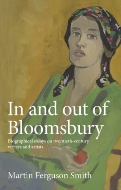 In and Out of Bloomsbury: Životopisné eseje o spisovateľoch a umelcoch dvadsiateho storočia - In and Out of Bloomsbury: Biographical Essays on Twentieth-Century Writers and Artists
