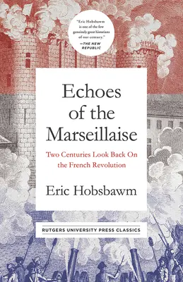Ozveny Marseillaisy: Dve storočia sa obzerajú za Francúzskou revolúciou - Echoes of the Marseillaise: Two Centuries Look Back on the French Revolution