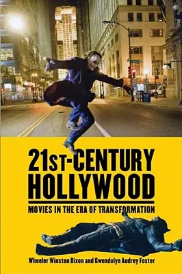 Hollywood 21. storočia: 21. storočie 21. storočia: filmy v ére transformácie - 21st-Century Hollywood: Movies in the Era of Transformation
