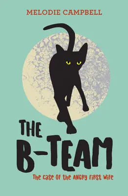 B-tím: Prípad nahnevanej prvej manželky - The B-Team: The Case of the Angry First Wife