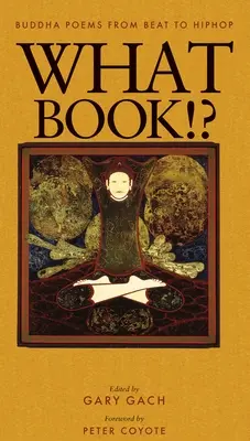 Čo kniha!? Budha Poems from Beat to Hiphop - What Book!?: Buddha Poems from Beat to Hiphop