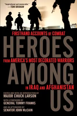 Hrdinovia medzi nami: Najvyznamenanejší americkí bojovníci v Iraku a Afganistane z prvej ruky - Heroes Among Us: Firsthand Accounts of Combat from America's Most Decorated Warriors in Iraq and Afghanistan