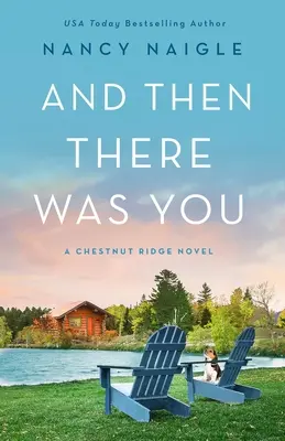 A potom si tu bol ty: A Chestnut Ridge Novel - And Then There Was You: A Chestnut Ridge Novel