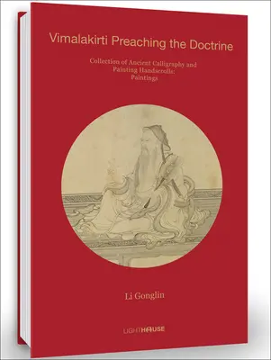 Li Gonglin: Vimalakirti káže učenie: Vari Vakimalti: zbierka starovekej kaligrafie a maliarskych rukopisov: Maľba - Li Gonglin: Vimalakirti Preaching the Doctrine: Collection of Ancient Calligraphy and Painting Handscrolls: Painting