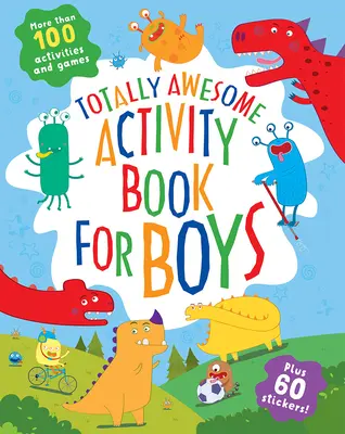 Úplne úžasná kniha aktivít pre chlapcov - Totally Awesome Activity Book for Boys