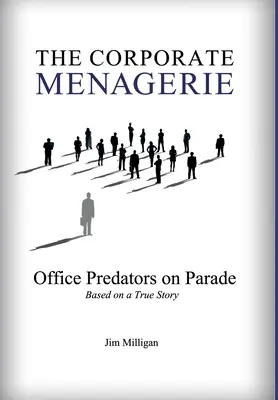 Firemný zverinec: Kancelárski dravci na prehliadke - The Corporate Menagerie: Office Predators on Parade