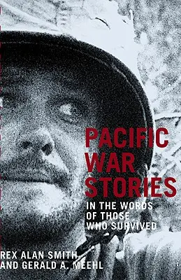 Vojnové príbehy z Tichomoria: Slovami tých, ktorí prežili - Pacific War Stories: In the Words of Those Who Survived