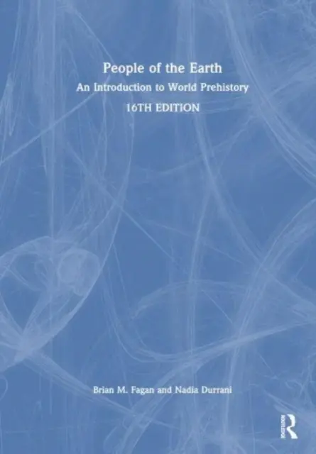 Ľudia Zeme: Úvod do svetovej prehistórie - People of the Earth: An Introduction to World Prehistory