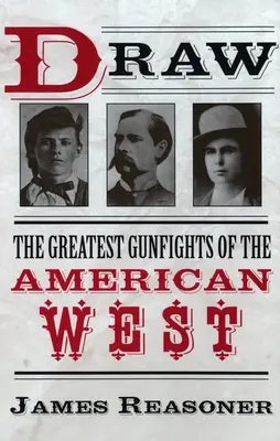 Kresba: Kresba, ktorá sa odohráva v čase, keď sa na svete objavujú lovci: Najväčšie prestrelky amerického Západu - Draw: The Greatest Gunfights of the American West