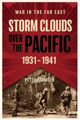 Búrkové mraky nad Pacifikom, 1931-1941 - Storm Clouds Over the Pacific, 1931-1941