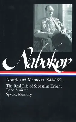 Vladimir Nabokov: Palebné romány (Palebné romány) (Vladimir Nabokov: Vladimir Nabokov: (Loa #87): Romány a memoáre 1941-1951: Skutočný život Sebastiana Knighta / Bend Sinister / Speak, Memory - Vladimir Nabokov: Novels and Memoirs 1941-1951 (Loa #87): The Real Life of Sebastian Knight / Bend Sinister / Speak, Memory
