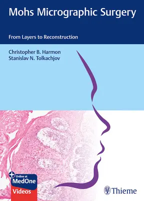 Mohsova mikrografická chirurgia: Od vrstiev k rekonštrukcii - Mohs Micrographic Surgery: From Layers to Reconstruction