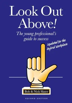 Pozrite sa hore (druhé vydanie): Sprievodca mladého profesionála na ceste k úspechu - Look Out Above (Second Edition): The Young Professional's Guide to Success