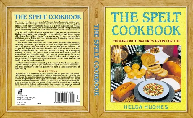 Špaldová kuchárka: Varenie s prírodnou obilninou pre život - The Spelt Cookbook: Cooking with Nature's Grain for Life