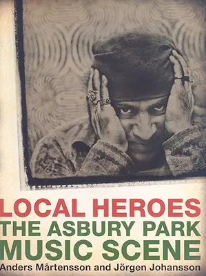 Miestni hrdinovia - Hudobná scéna Asbury Parku - Local Heroes - The Asbury Park Music Scene