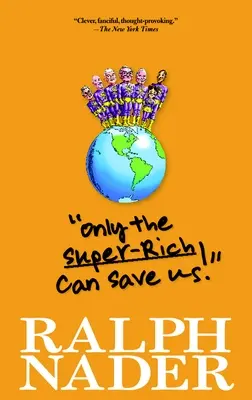 Zachrániť nás môžu len superboháči! - Only the Super-Rich Can Save Us!