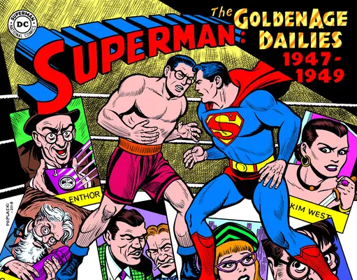 Superman: Zlatý vek novinových denníkov: 1947-1949 - Superman: The Golden Age Newspaper Dailies: 1947-1949