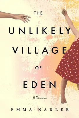 Nepravdepodobná dedina Eden: A Memoir (Spomienky) - The Unlikely Village of Eden: A Memoir