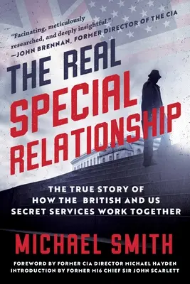 Skutočné špeciálne vzťahy: Skutočný príbeh o tom, ako Mi6 a CIA spolupracujú - The Real Special Relationship: The True Story of How Mi6 and the CIA Work Together