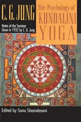 Psychológia kundaliní jogy: poznámky zo seminára z roku 1932 - The Psychology of Kundalini Yoga: Notes of the Seminar Given in 1932
