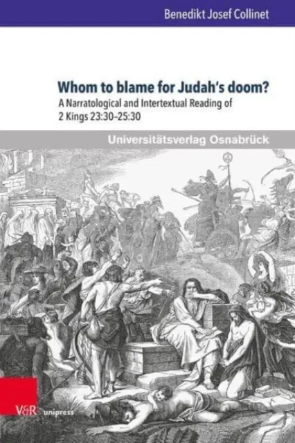 Koho obviňovať zo záhuby Júdu?: Naratologické a intertextuálne čítanie 2 Kr 23, 30 - 25, 30 - Whom to Blame for Judah's Doom?: A Narratological and Intertextual Reading of 2 Kings 23:30-25:30