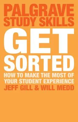Get Sorted: Ako čo najlepšie využiť svoje študentské skúsenosti - Get Sorted: How to Make the Most of Your Student Experience