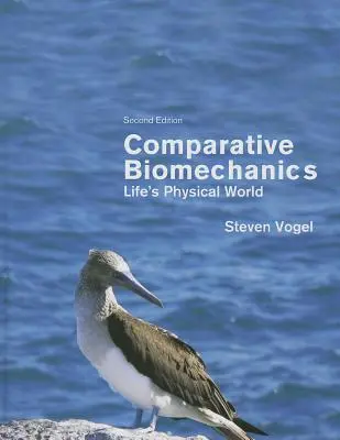 Porovnávacia biomechanika: Fyzikálny svet života - druhé vydanie - Comparative Biomechanics: Life's Physical World - Second Edition