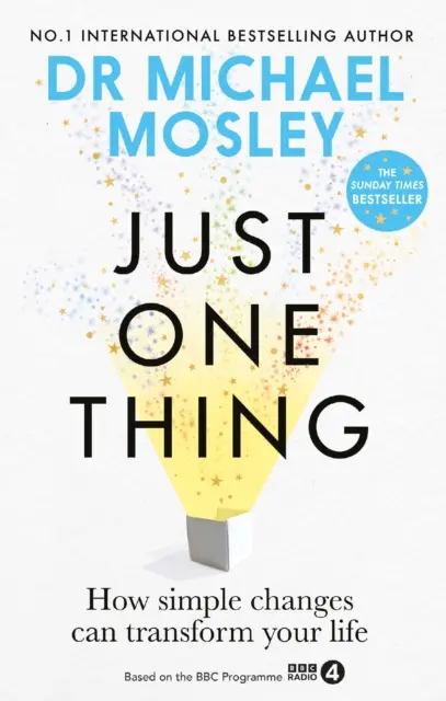 Len jedna vec - Ako môžu jednoduché zmeny zmeniť váš život: NEDEĽNÝ BESTSELLER ČASOPISU SUNDAY TIMES - Just One Thing - How simple changes can transform your life: THE SUNDAY TIMES BESTSELLER