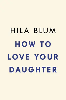 Ako milovať svoju dcéru - How to Love Your Daughter