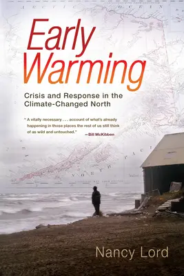 Skoré otepľovanie - kríza a reakcia na klimatické zmeny na severe - Early Warming - Crisis and Response in the Climate-Changed North