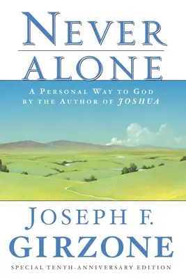 Nikdy nie sám: Osobná cesta k Bohu od autora knihy Jozue - Never Alone: A Personal Way to God by the Author of Joshua