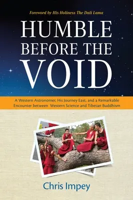 Pokora pred prázdnotou: Západný astronóm, jeho cesta na východ a pozoruhodné stretnutie západnej vedy s tibetským budhizmom - Humble Before the Void: A Western Astronomer, His Journey East, and a Remarkable Encounter Between Western Science and Tibetan Buddhism