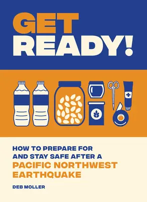 Pripravte sa! Ako sa pripraviť na zemetrasenie na severozápade Tichého oceánu a zostať v bezpečí po ňom? - Get Ready!: How to Prepare for and Stay Safe After a Pacific Northwest Earthquake
