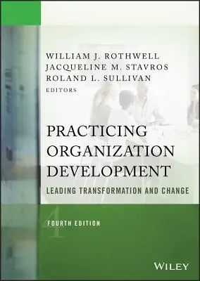 Praktický rozvoj organizácie: Vedenie transformácie a zmeny - Practicing Organization Development: Leading Transformation and Change