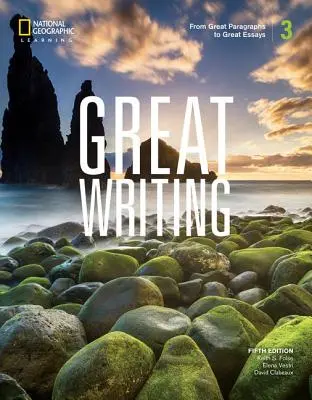 Skvelé písanie 3: Od skvelých odsekov k skvelým esejam - Great Writing 3: From Great Paragraphs to Great Essays