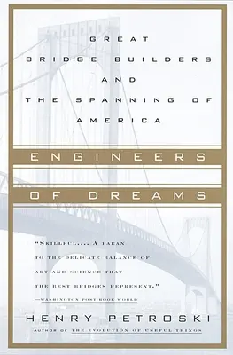 Inžinieri snov: Veľkí stavitelia mostov a preklenutie Ameriky - Engineers of Dreams: Great Bridge Builders and the Spanning of America