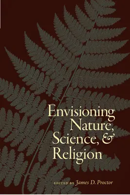 Predstavy o prírode, vede a náboženstve - Envisioning Nature, Science, and Religion