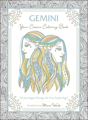 Blíženci: Tvoje kozmické maľovanky: 24 astrologických vzorov pre tvoje znamenie zverokruhu! - Gemini: Your Cosmic Coloring Book: 24 Astrological Designs for Your Zodiac Sign!
