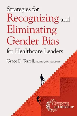 Stratégie rozpoznávania a odstraňovania rodových predsudkov pre vedúcich pracovníkov v zdravotníctve - Strategies for Recognizing and Eliminating Gender Bias for Healthcare Leaders