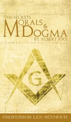 Tajomstvá morálky a dogmy by Albert Pike - The Secrets of Morals and Dogma by Albert Pike
