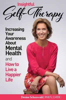 INSIGHTFUL SELF-THERAPY - Zvyšovanie povedomia o duševnom zdraví a ako žiť šťastnejší život - INSIGHTFUL SELF-THERAPY - Increasing Your Awareness about Mental Health and How to Live a Happier Life