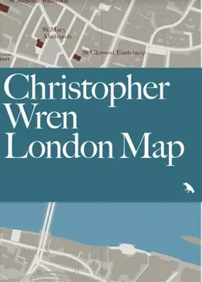 Christopher Wren Londýn Mapa: Christophera Wrena v Londýne: sprievodca po londýnskych kostoloch a budovách - Christopher Wren London Map: Guide to Wren's London Churches and Buildings