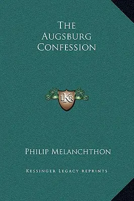 Augsburské vyznanie - The Augsburg Confession