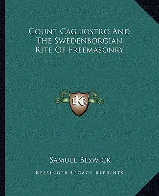 Gróf Cagliostro a slobodomurársky rituál Swedenborgiánov - Count Cagliostro and the Swedenborgian Rite of Freemasonry