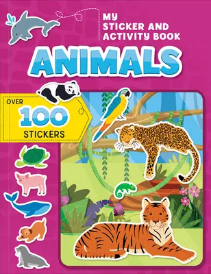 Moja kniha samolepiek a aktivít: Zvieratká: Viac ako 100 samolepiek! - My Sticker and Activity Book: Animals: Over 100 Stickers!